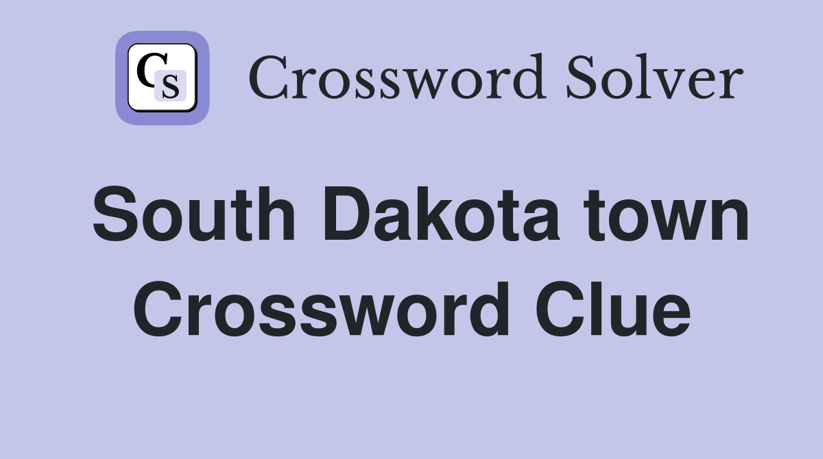 South Dakota town Crossword Clue