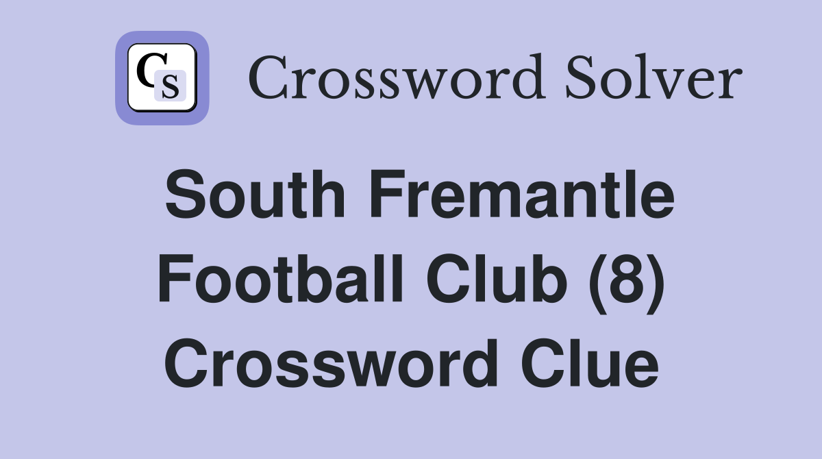 South Fremantle Football Club (8) Crossword Clue