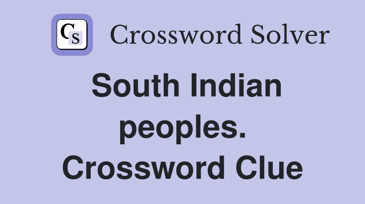 South Indian peoples. Crossword Clue