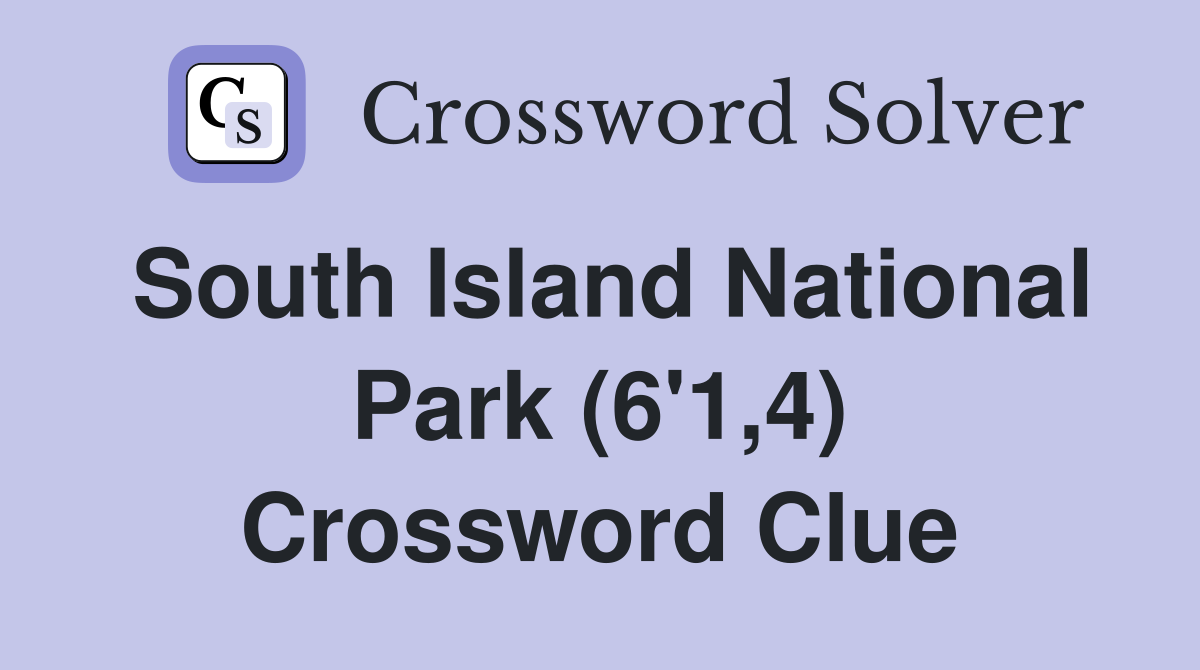 South Island National Park (6'1,4) Crossword Clue