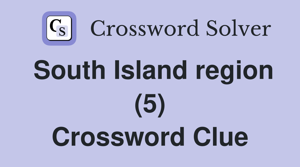 South Island region (5) Crossword Clue