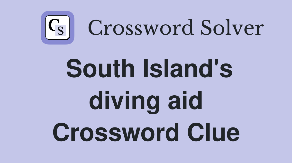 South Island's diving aid Crossword Clue