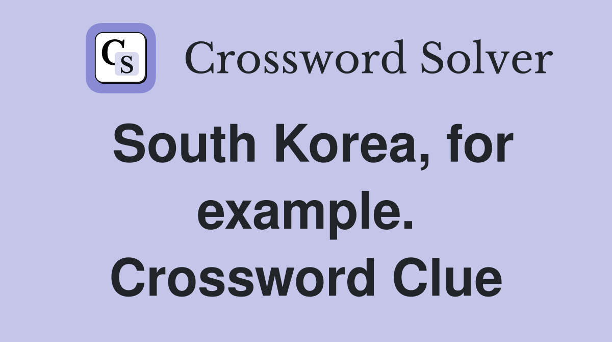 South Korea, for example. Crossword Clue
