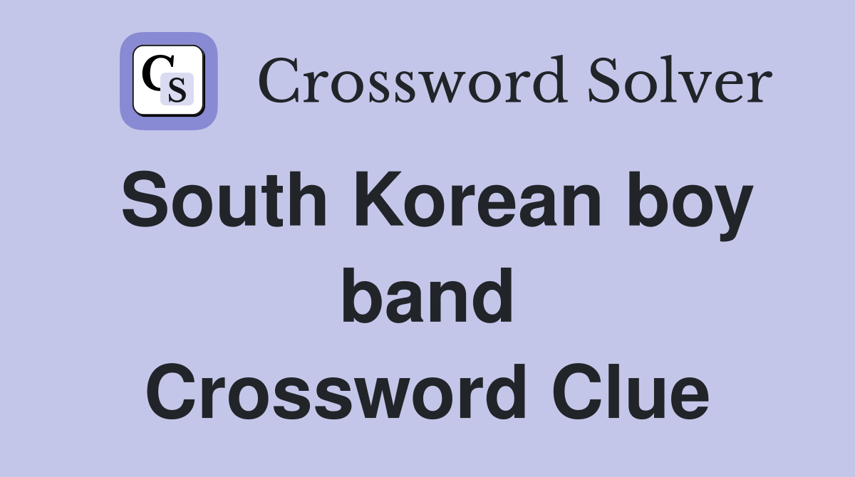 South Korean boy band Crossword Clue