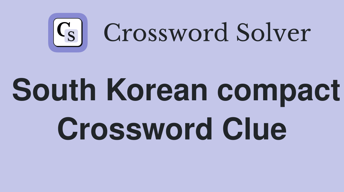South Korean compact Crossword Clue