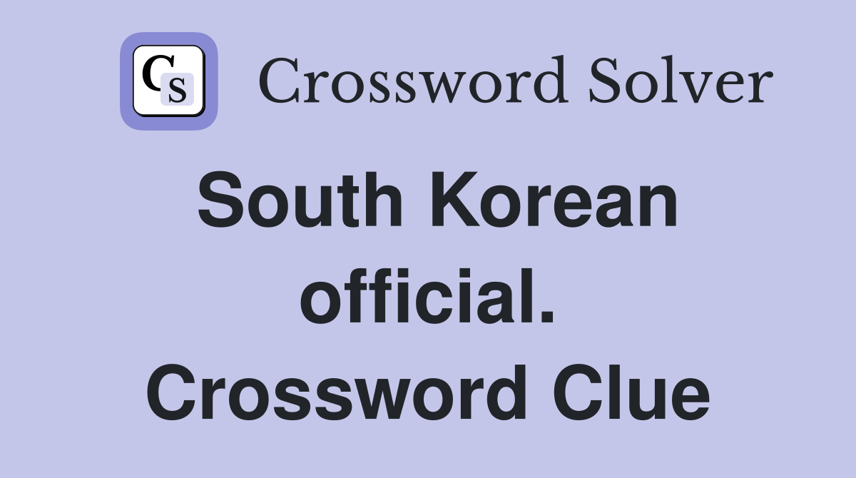 South Korean official. Crossword Clue