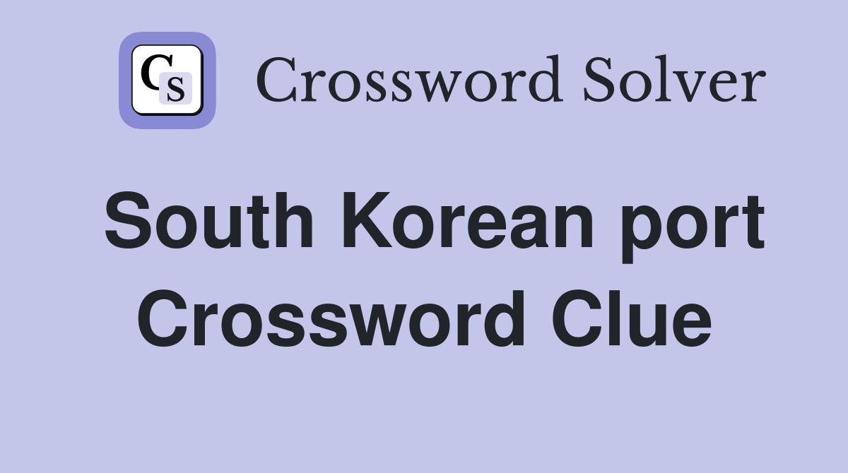 South Korean port Crossword Clue