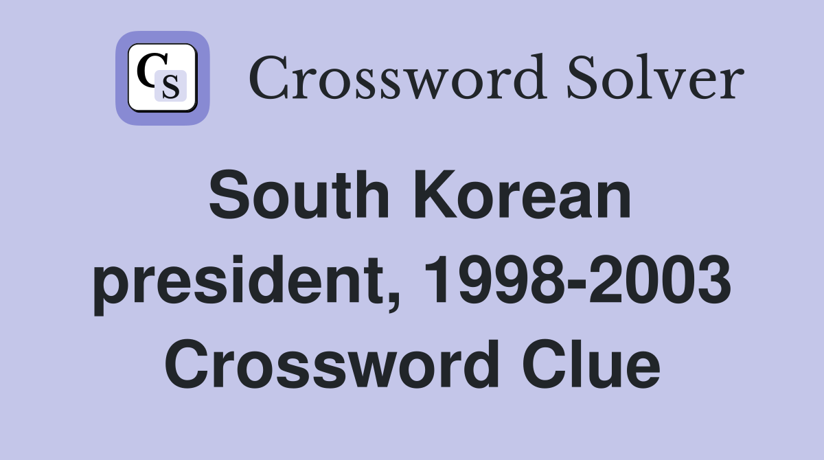 South Korean president, 1998-2003 Crossword Clue