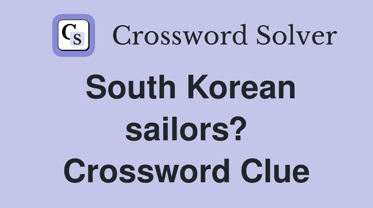 South Korean sailors? Crossword Clue