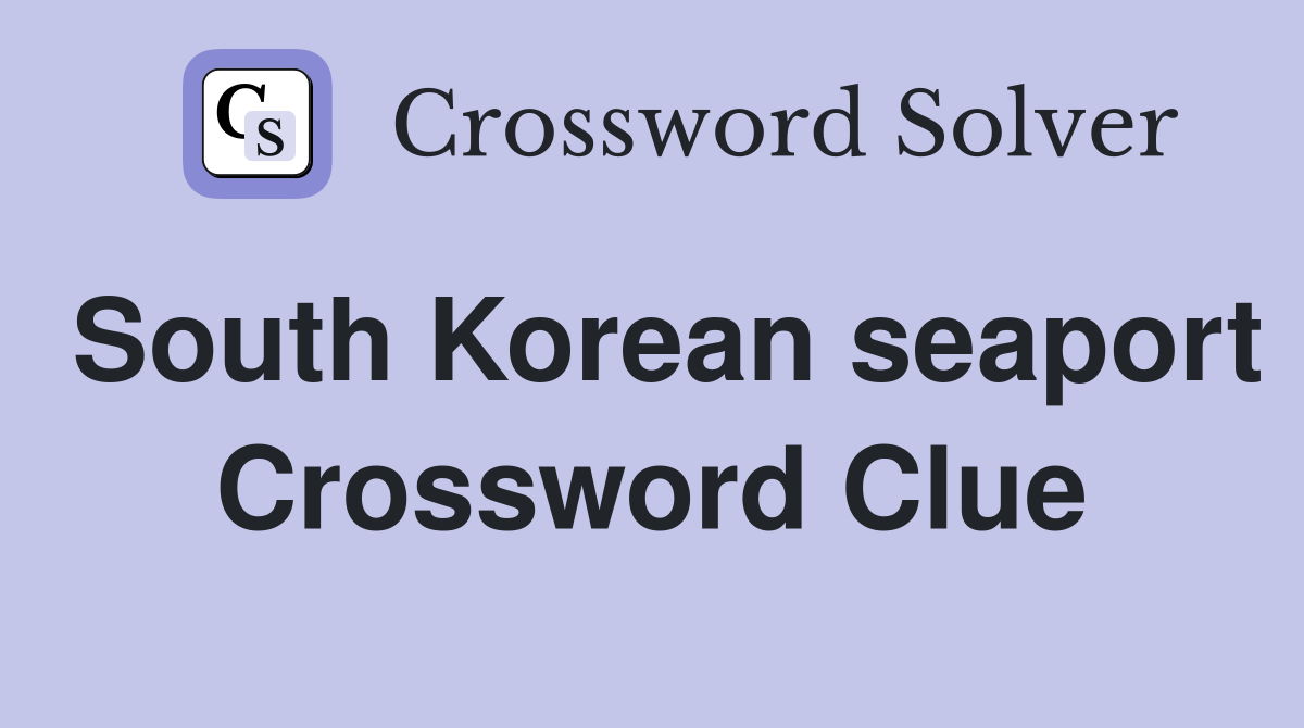 South Korean seaport Crossword Clue