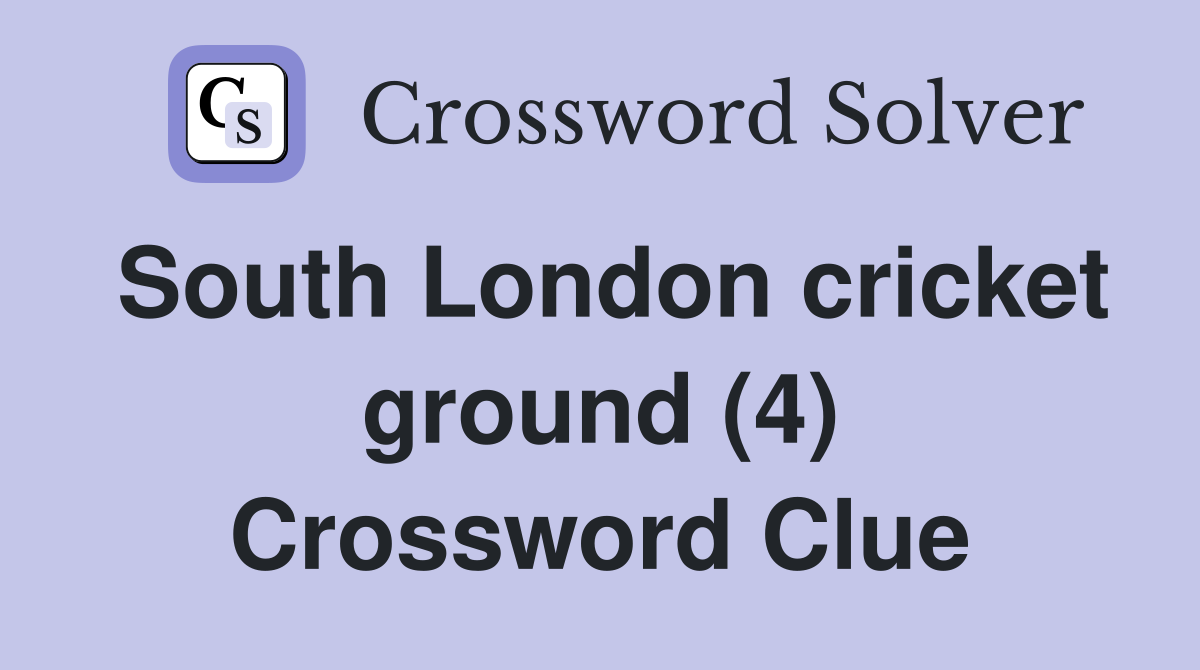 South London cricket ground (4) Crossword Clue