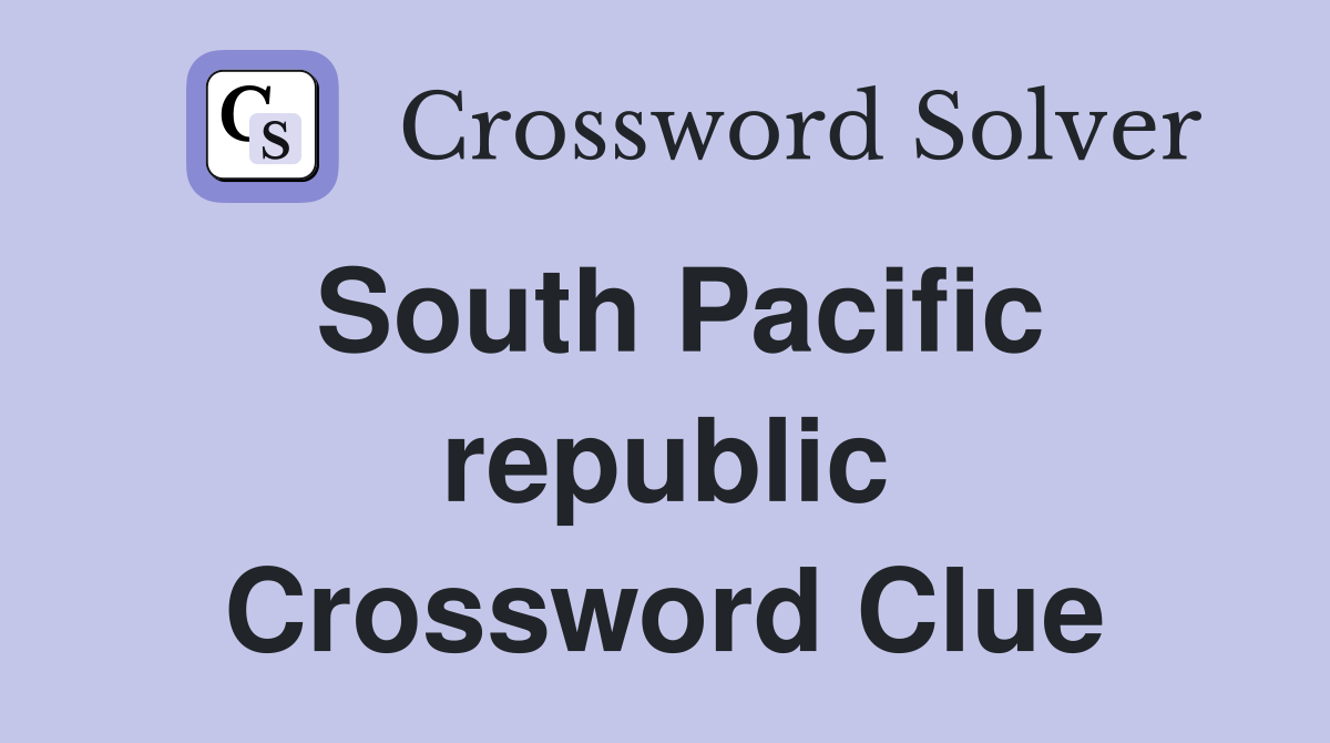 South Pacific republic Crossword Clue