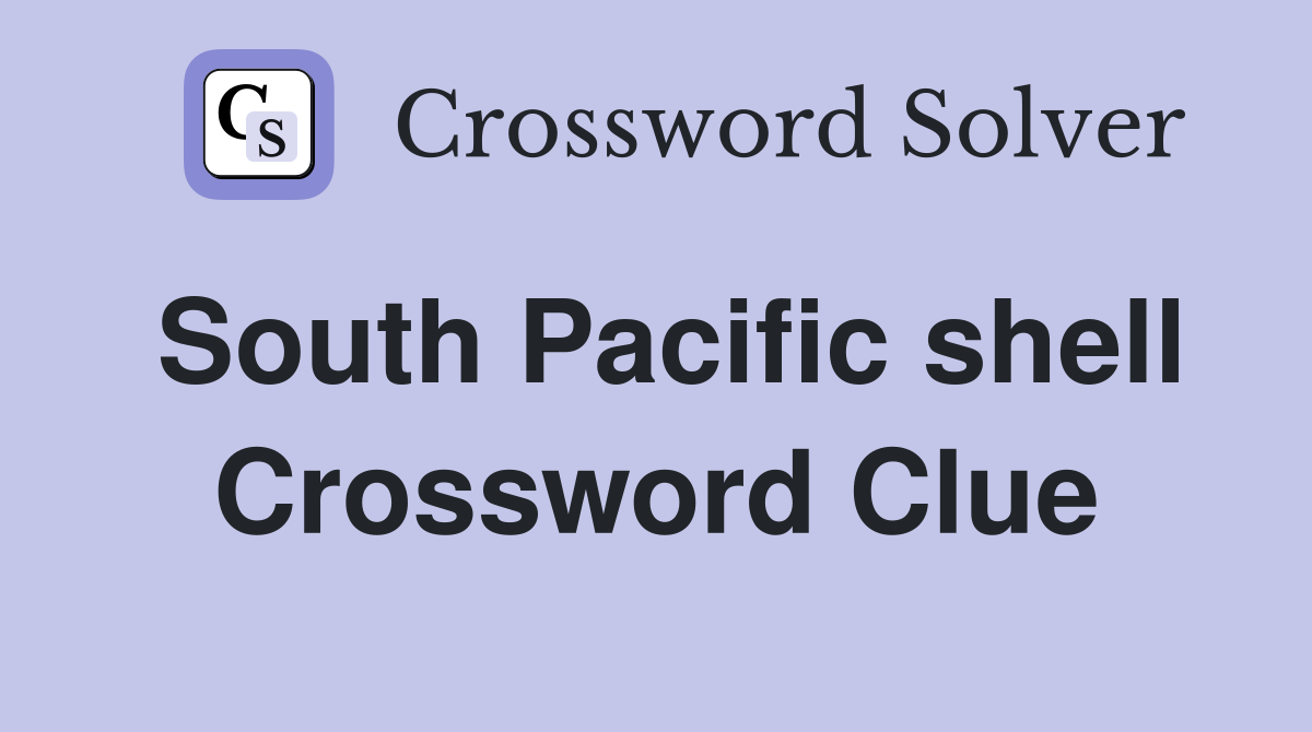 South Pacific shell Crossword Clue