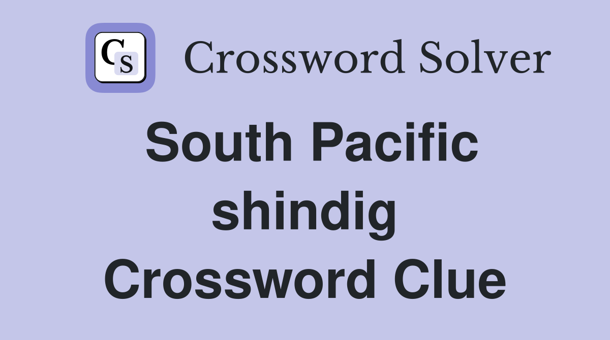 South Pacific shindig Crossword Clue