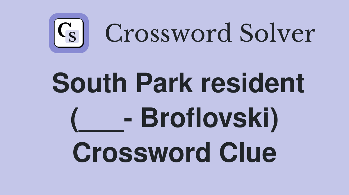 South Park resident (___- Broflovski) Crossword Clue