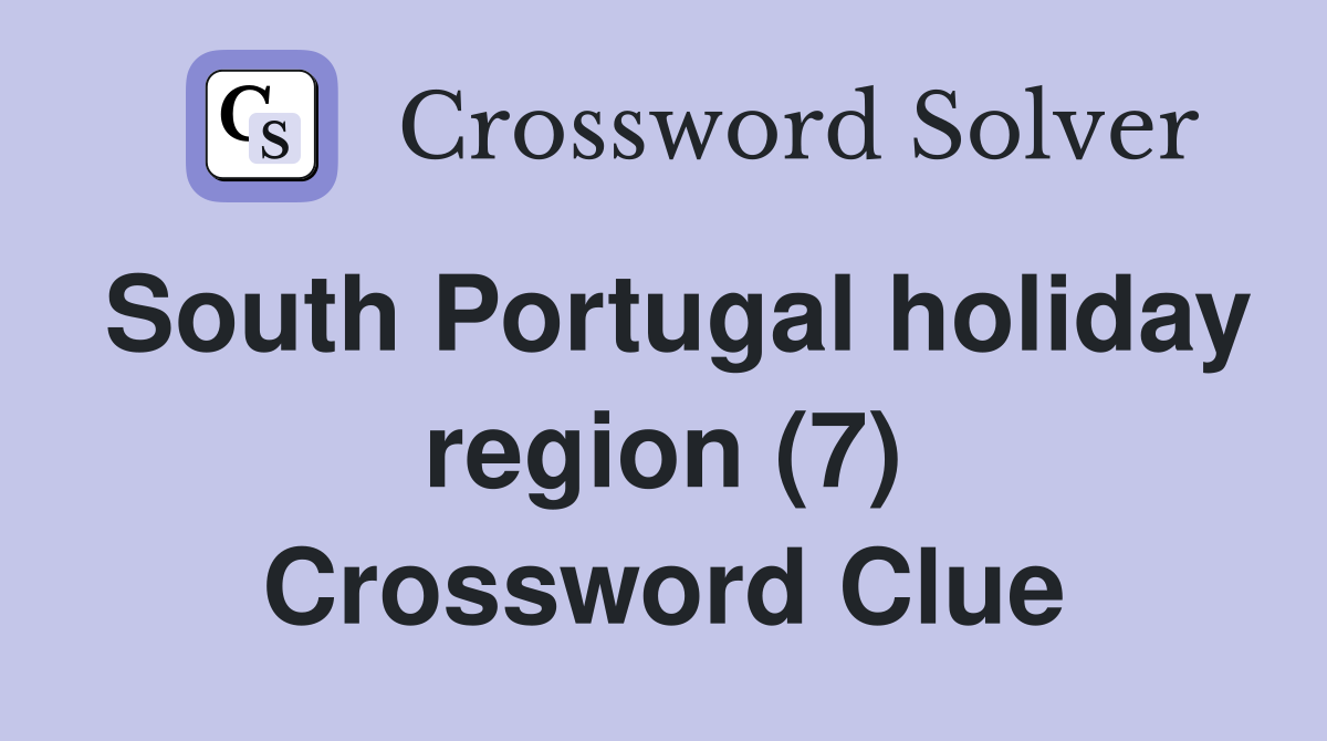 South Portugal holiday region (7) Crossword Clue