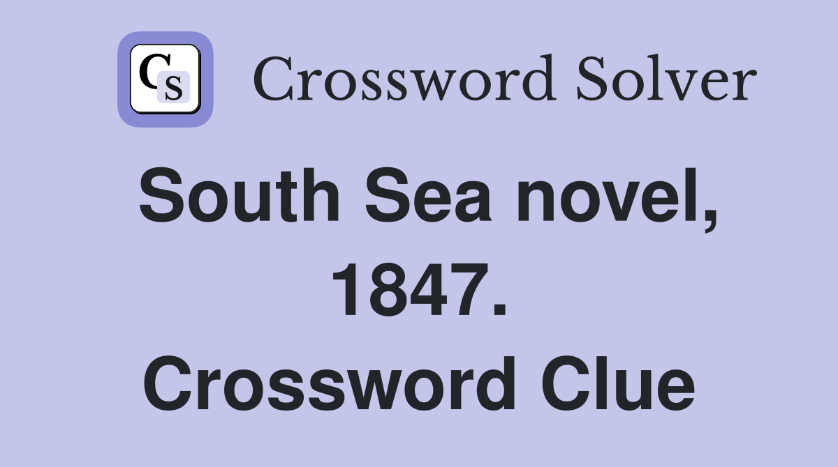 South Sea novel, 1847. Crossword Clue
