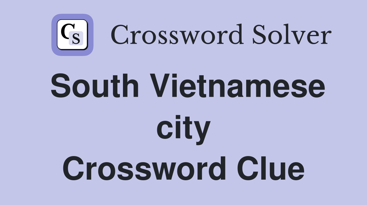 South Vietnamese city Crossword Clue