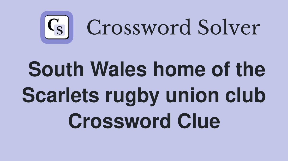 South Wales home of the Scarlets rugby union club Crossword Clue