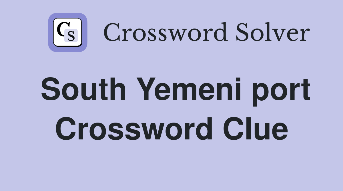 South Yemeni port Crossword Clue