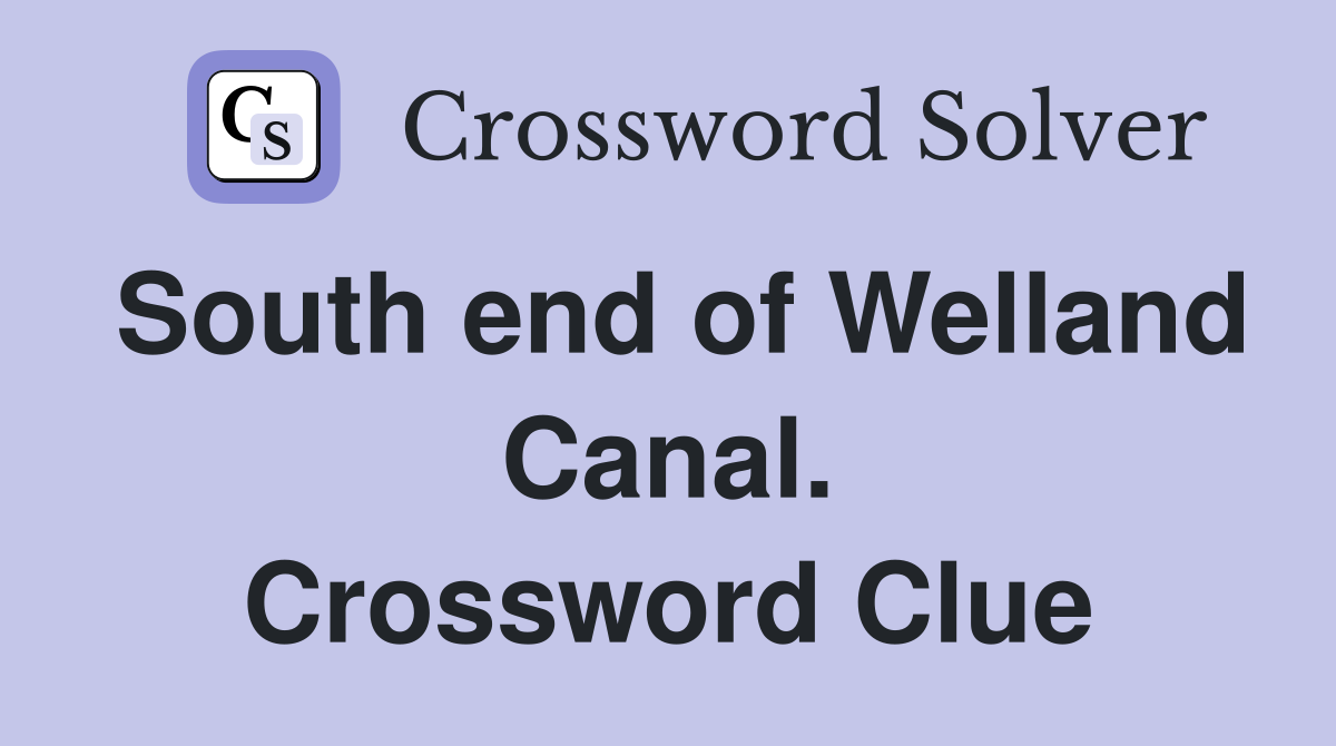 South end of Welland Canal. Crossword Clue