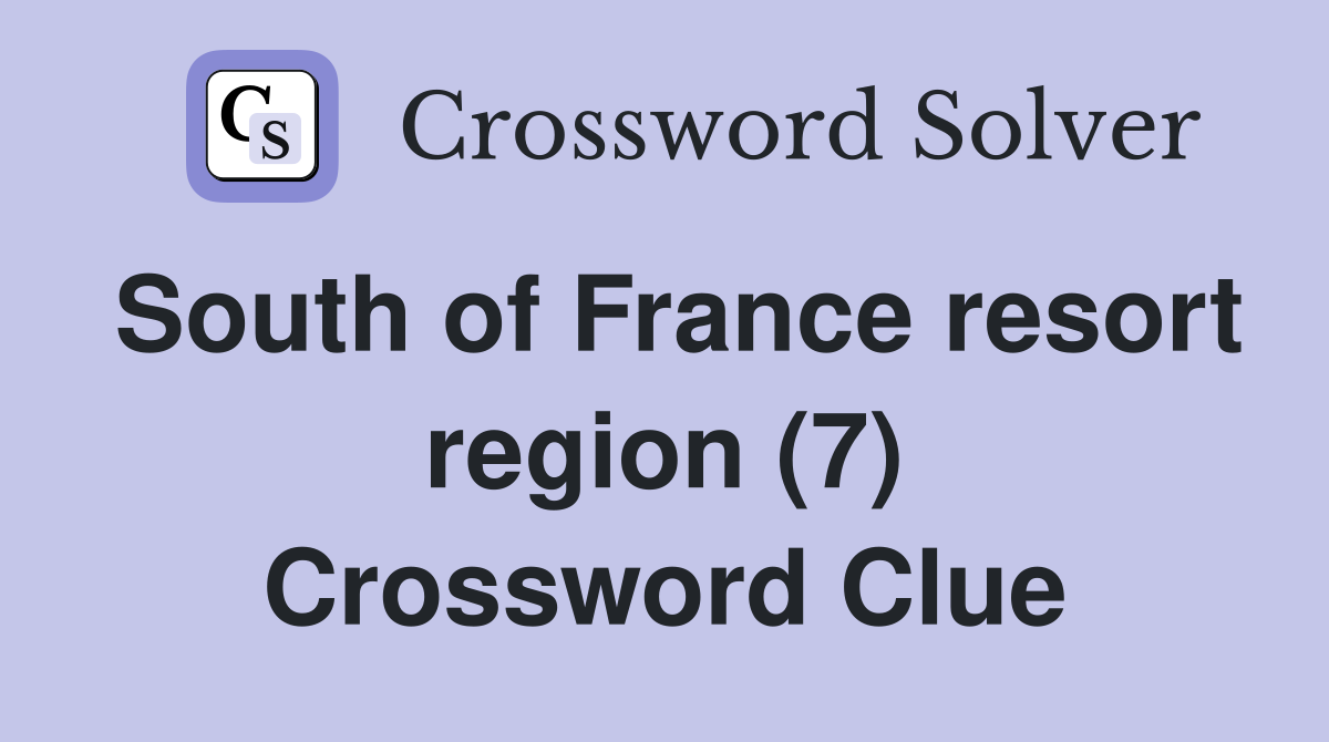 South of France resort region (7) Crossword Clue