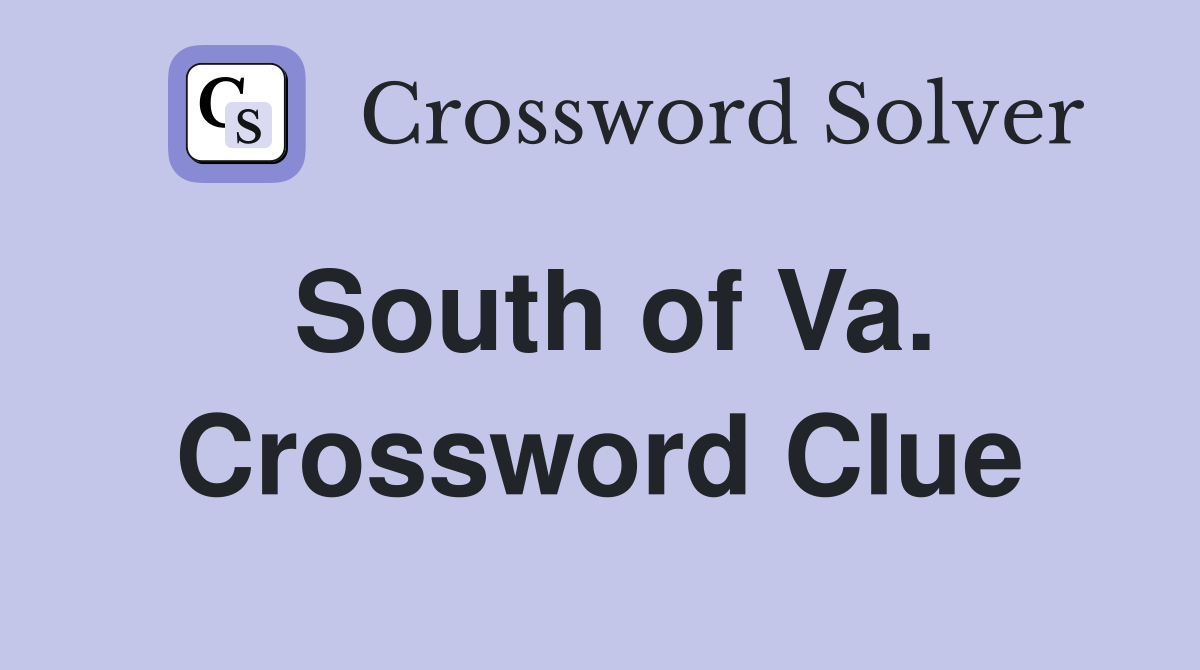 South of Va. Crossword Clue