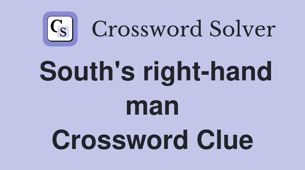 South's right-hand man Crossword Clue