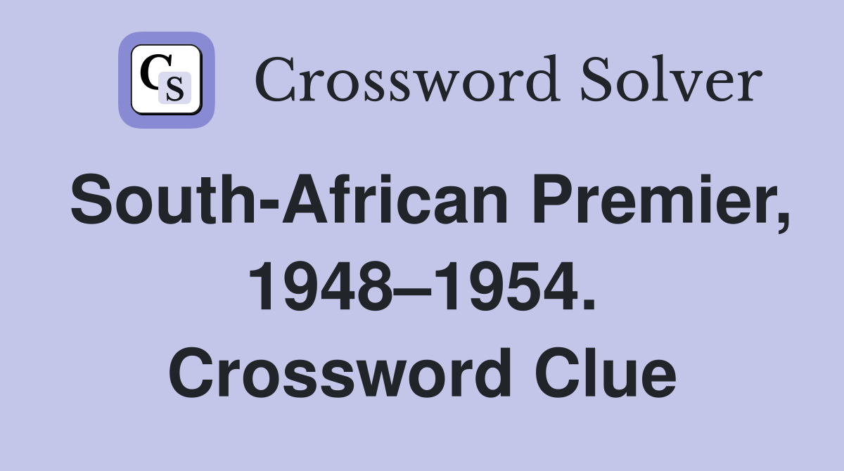 South-African Premier, 1948–1954. Crossword Clue