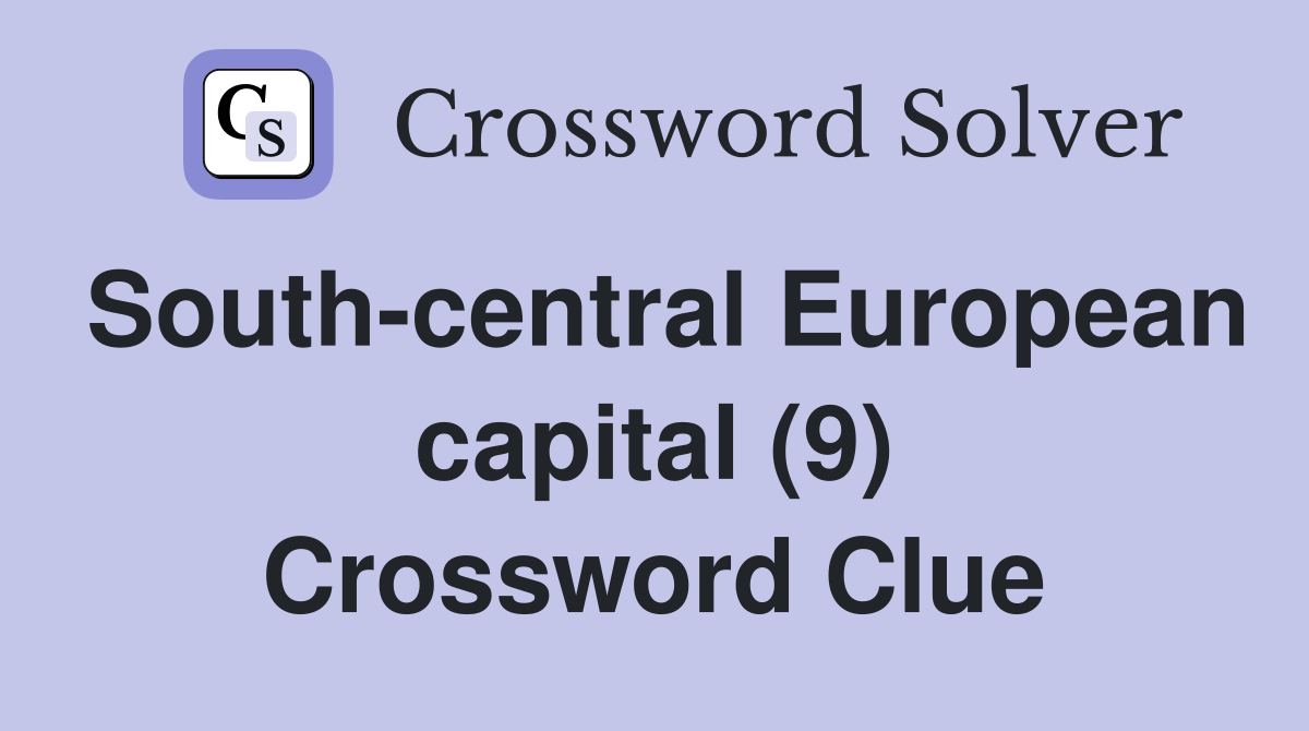 South-central European capital (9) Crossword Clue