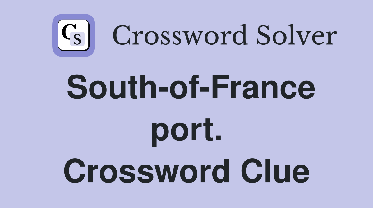 South-of-France port. Crossword Clue