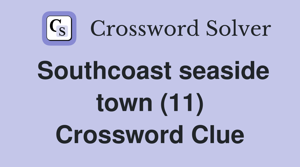 Southcoast seaside town (11) Crossword Clue
