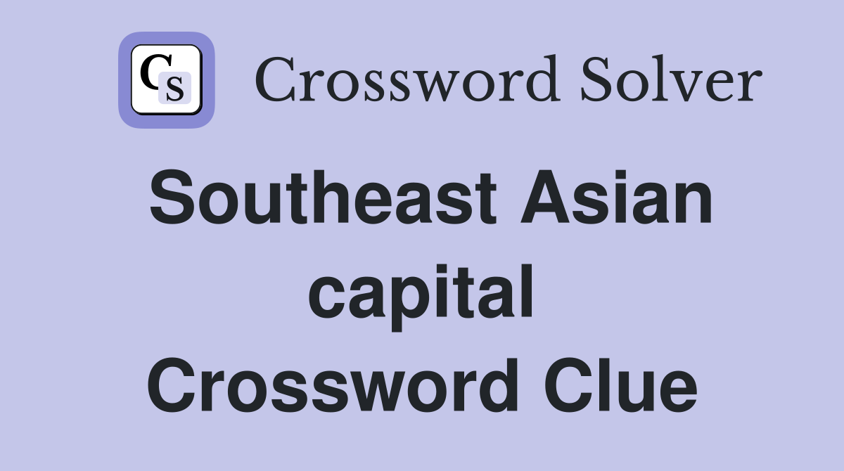 Southeast Asian capital Crossword Clue