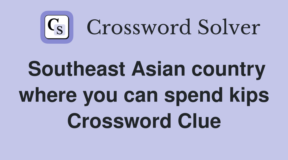 Southeast Asian country where you can spend kips Crossword Clue