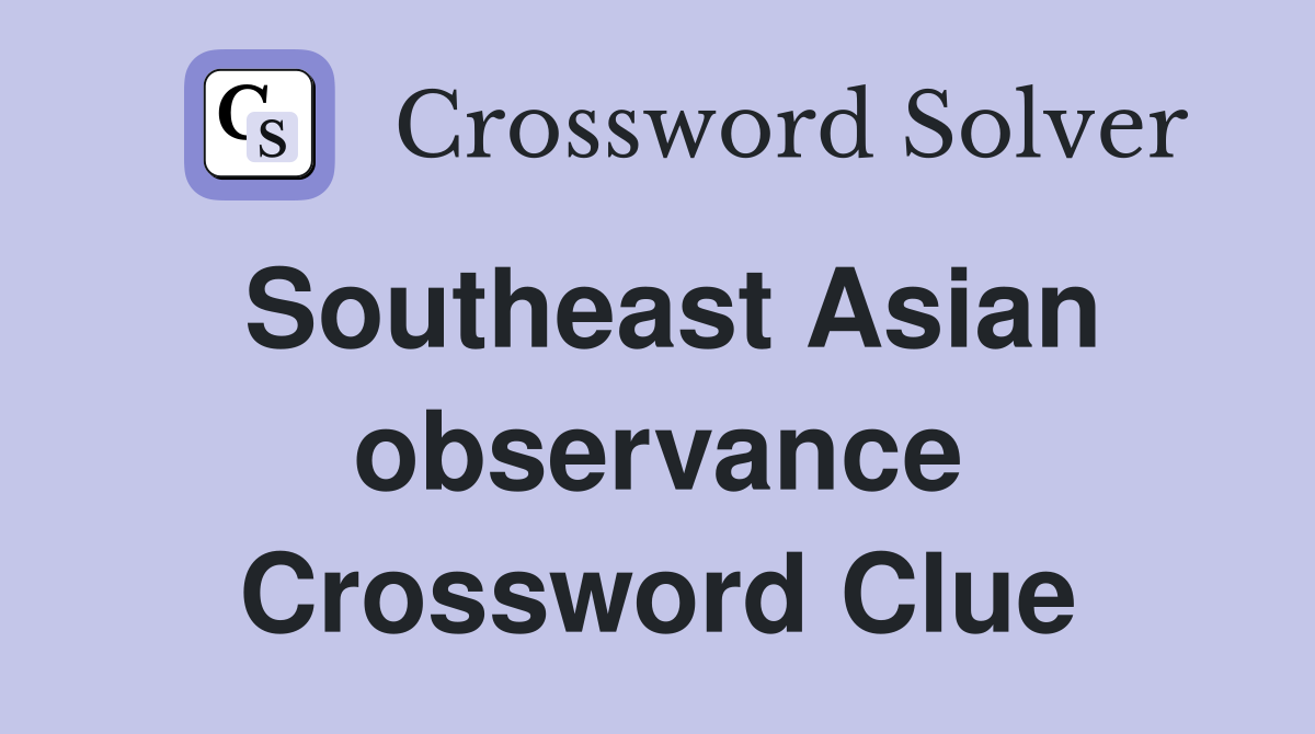 Southeast Asian observance Crossword Clue