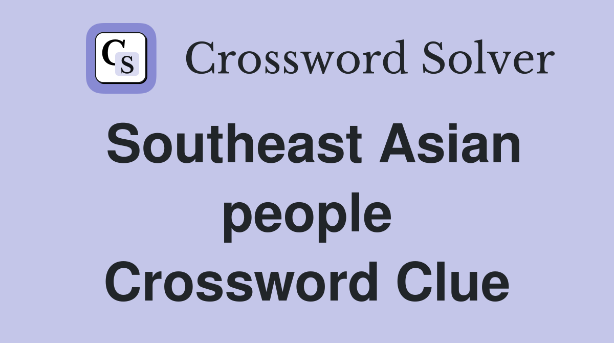 Southeast Asian people Crossword Clue
