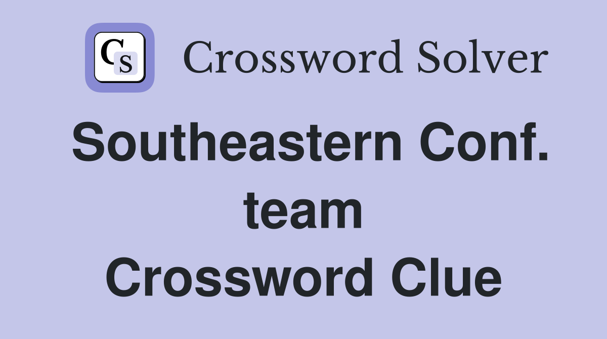 Southeastern Conf. team Crossword Clue