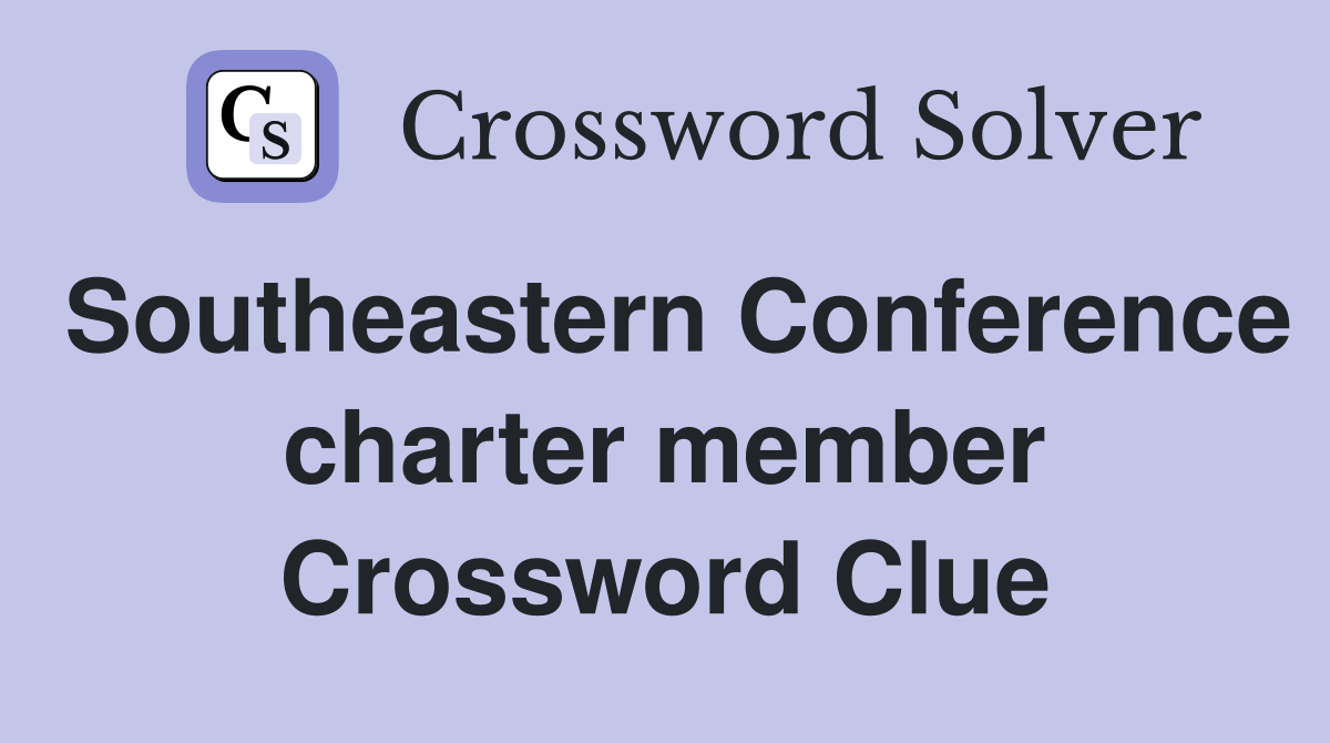 Southeastern Conference charter member Crossword Clue
