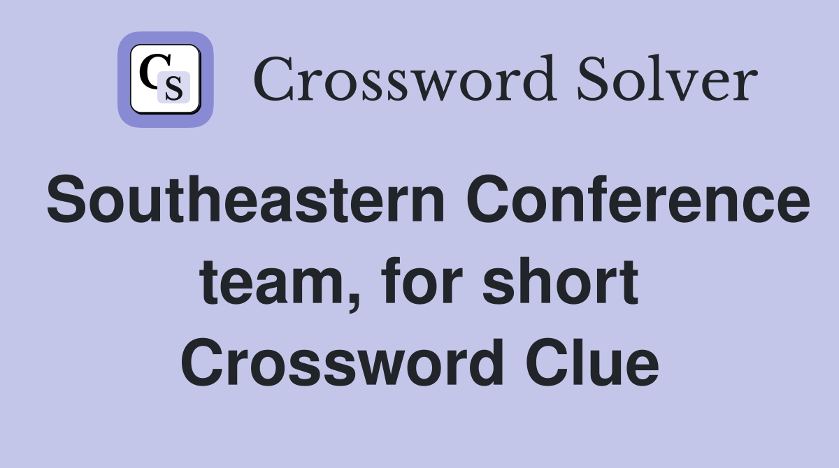 Southeastern Conference team, for short Crossword Clue