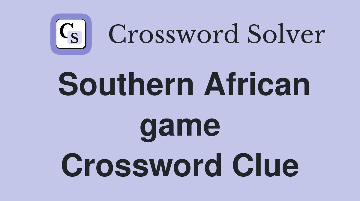 Southern African game Crossword Clue