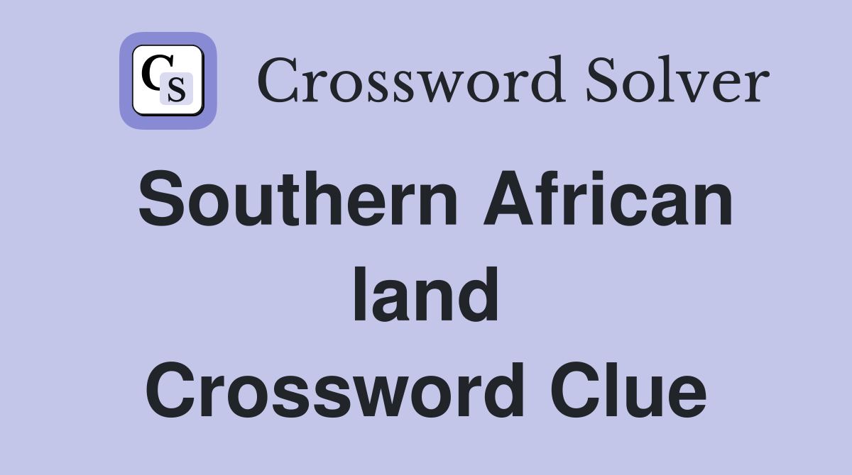 Southern African land Crossword Clue