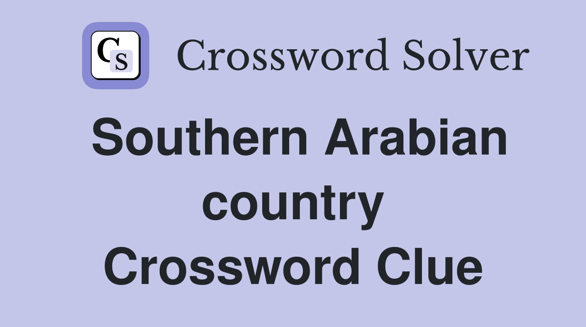 Southern Arabian country Crossword Clue