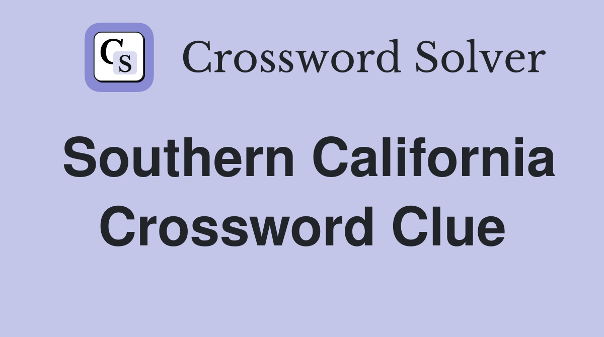 Southern California Crossword Clue