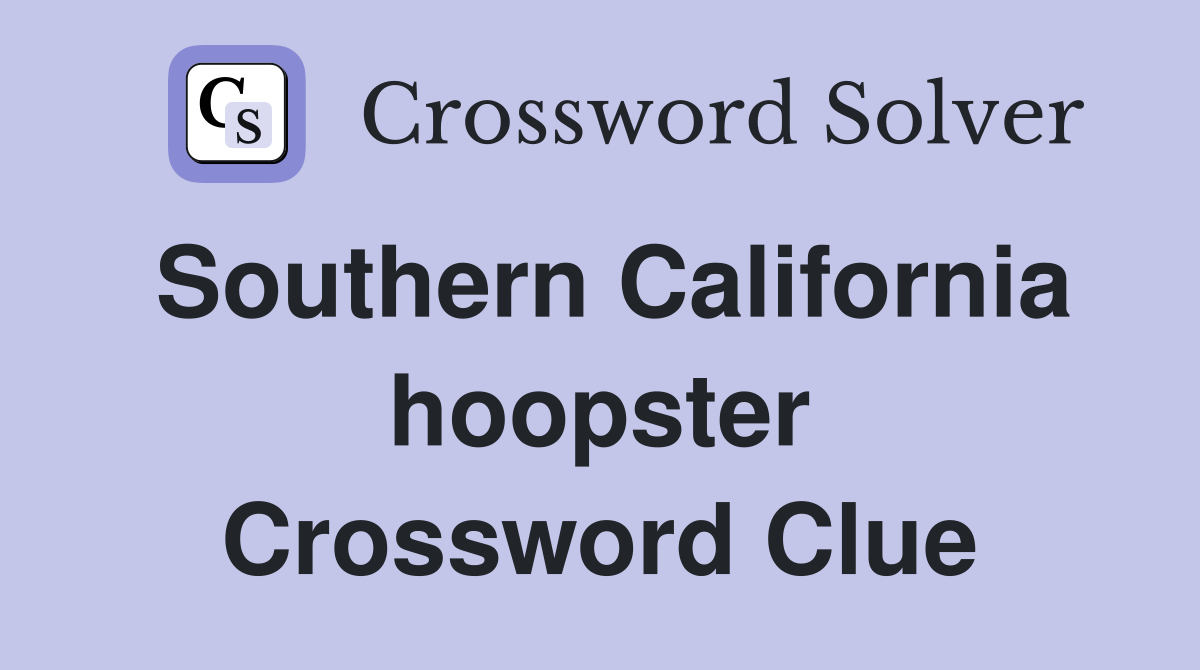 Southern California hoopster Crossword Clue