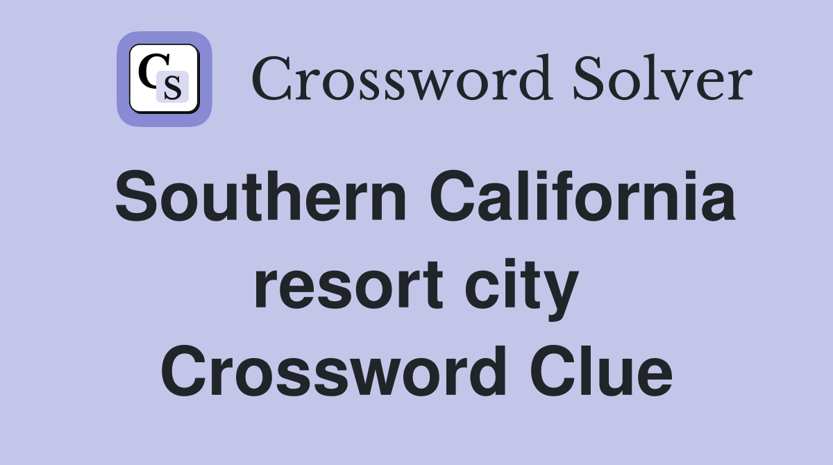 Southern California resort city Crossword Clue