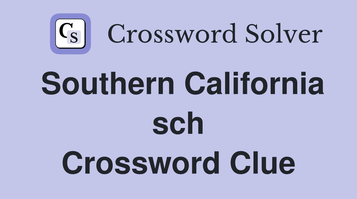 Southern California sch Crossword Clue