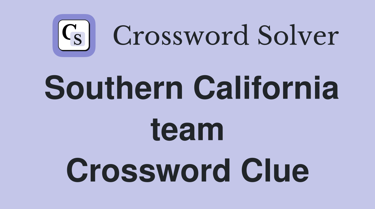 Southern California team Crossword Clue