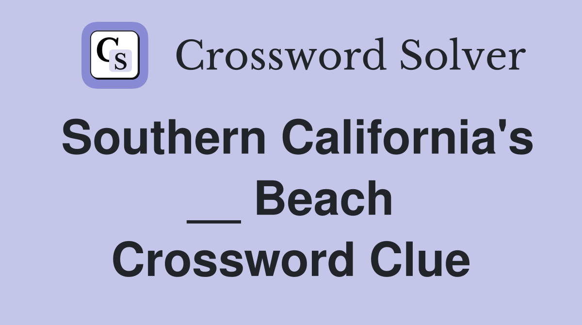 Southern California's __ Beach Crossword Clue