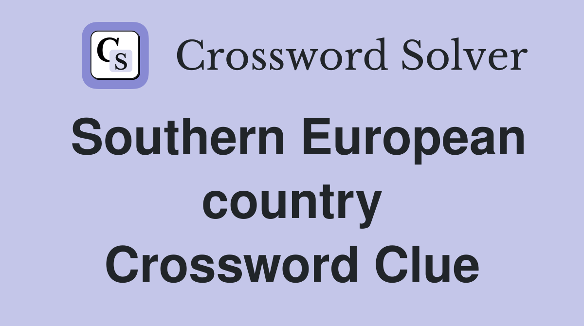 Southern European country Crossword Clue