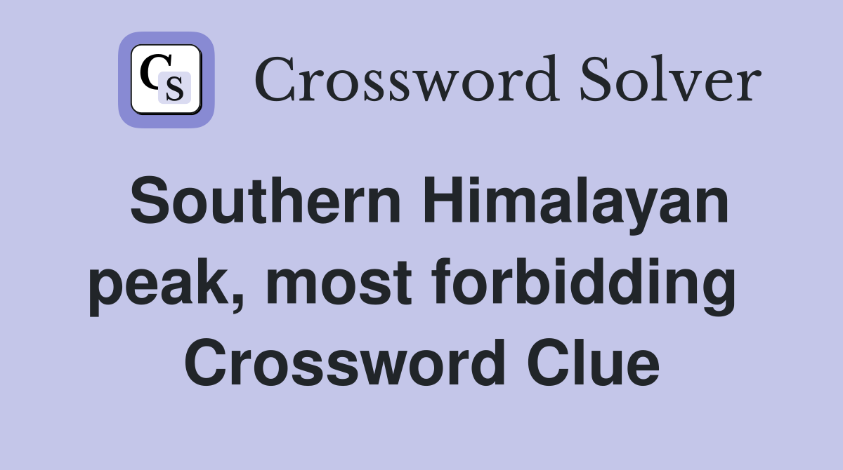 Southern Himalayan peak, most forbidding  Crossword Clue